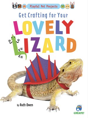 cover image of Get Crafting for Your Lovely Lizard